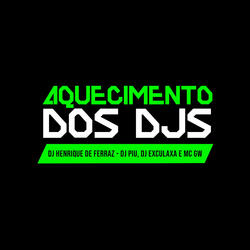 Aquecimento dos Djs