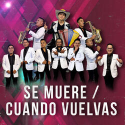 Se Muere / Cuando Vuelvas