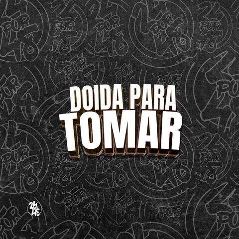 Doida para Tomar