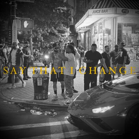 Say That I Change