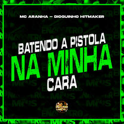 Batendo a Pistola na Minha Cara