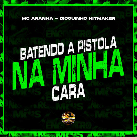 Batendo a Pistola na Minha Cara