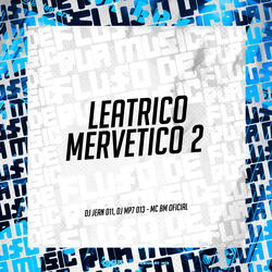 Leatrico Mervetico 2