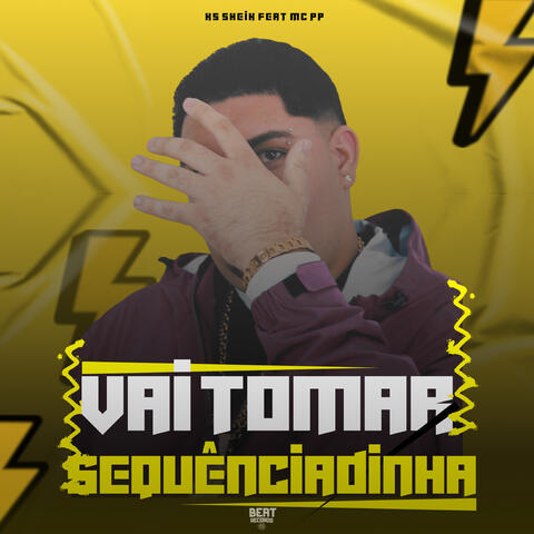 Vai Tomar Sequênciadinha