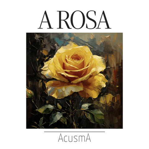 A Rosa