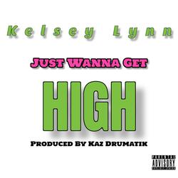 Just Wanna Get High