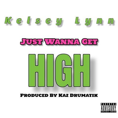 Just Wanna Get High