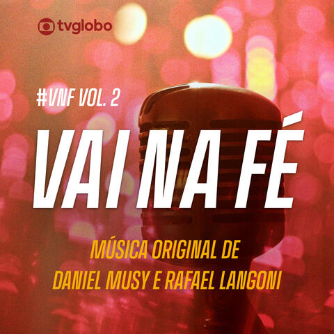Vai na Fé (Música Original de Daniel Musy e Rafael Langoni), Vol. 2