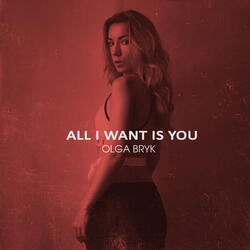 All I Want Is You