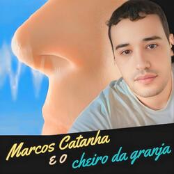 Marcos Catanha e o Cheiro da Granja