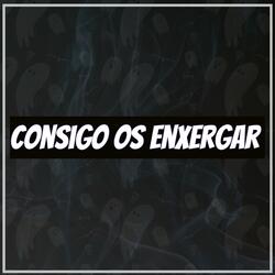 Consigo os Enxergar