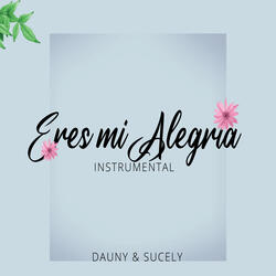 Eres Mi Alegría