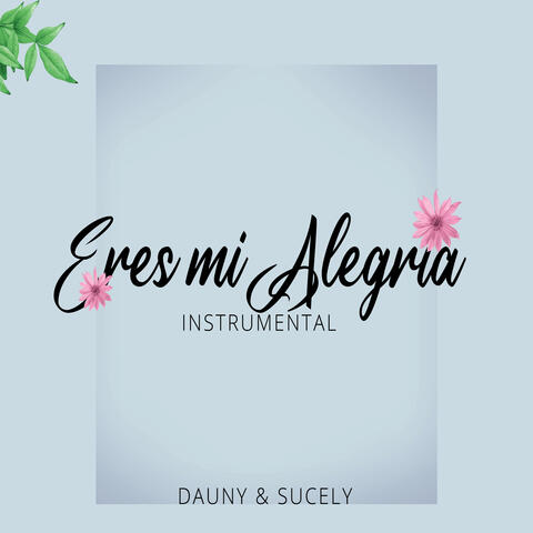 Eres Mi Alegría