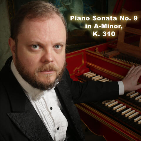Piano Sonata No. 9 in A Minor, K 310