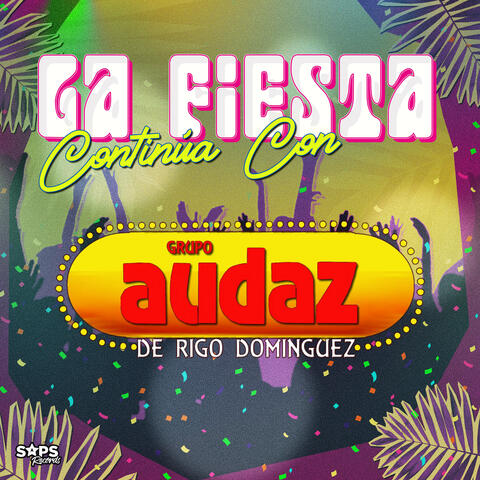 La Fiesta Continúa Con Rigo Dominguez y Su Grupo Audaz