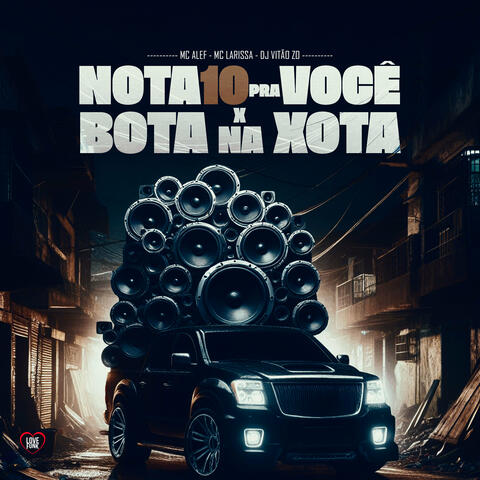 Nota 10 pra Você X Bota na Xota