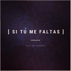 Si Tú Me Faltas