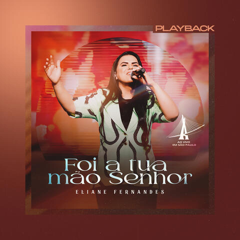 Foi a Tua Mão Senhor - Ao Vivo em São Paulo
