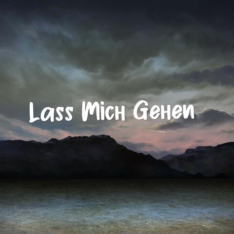 Lass Mich Gehen