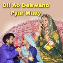 Dil Ao Deewano Pyar Maay