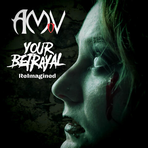 Your Betrayal: ReImagined