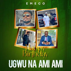 Happy Birthday Ugwu Na Ami Ami