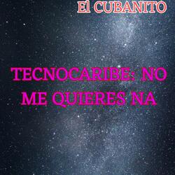 No Me Quieres Na