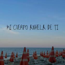 Mi Cuerpo Anhela de Ti