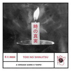 Toki no Shinjitsu (A Verdade Sobre o Tempo)
