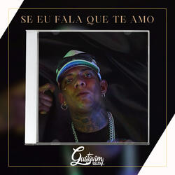 Se Eu Fala Que Te Amo