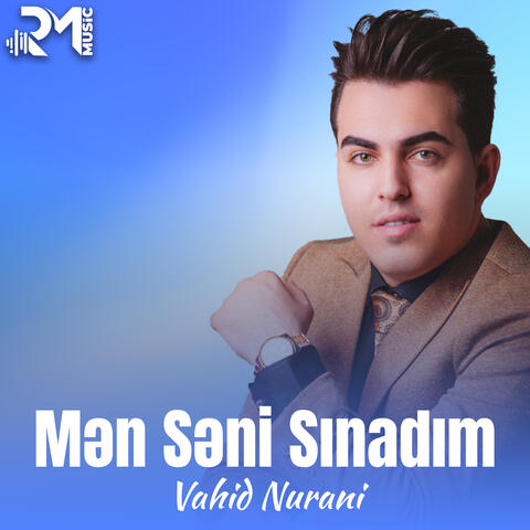 Mən Səni Sınadım