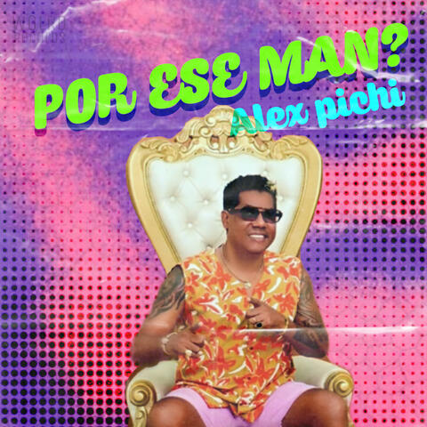 Por Ese Man?