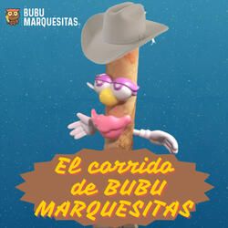 El Corrido de Bubu Marquesitas