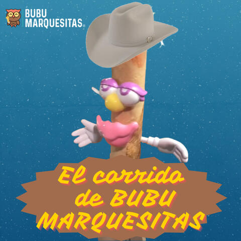El Corrido de Bubu Marquesitas