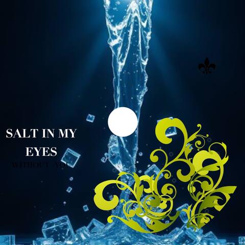 Salt in My Eyes