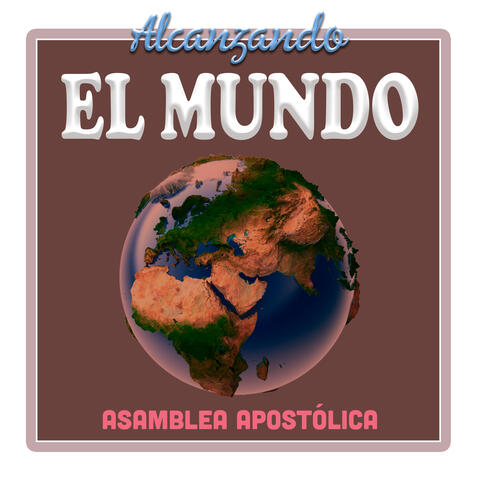 Alcanzando el Mundo