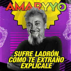 Sufre Ladrón / Cómo Te Extraño / Explícale