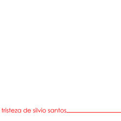 Tristeza de Silvio Santos