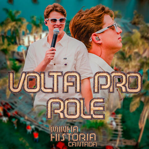 Volta pro Role - Minha Historia Cantada
