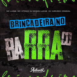 Brincadeira no Barraco (Speed Up)