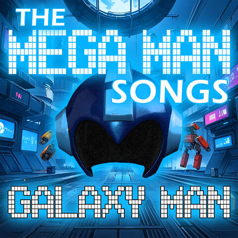 Galaxy Man - The Mega Man Songs