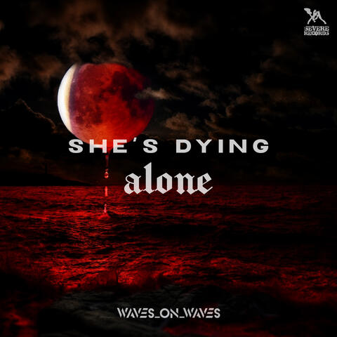 She's Dying Alone