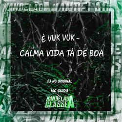 É Vuk Vuk - Calma Vida Tá de Boa