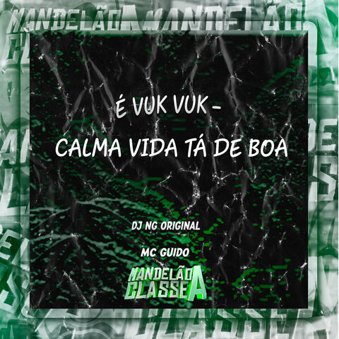 É Vuk Vuk - Calma Vida Tá de Boa