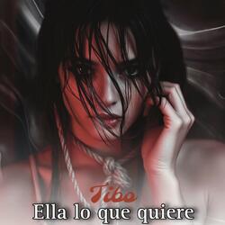 Ella Lo Que Quiere