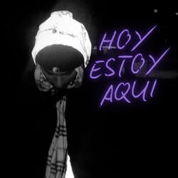 Hoy Estoy Aqui