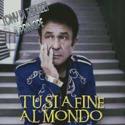 Tu Si a Fine Al Mondo