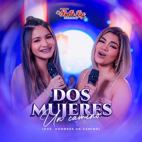 Dos Mujeres Un Camino (Dos Hombres Un Camino)