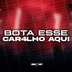 Bota Esse Car4Lho Aqui