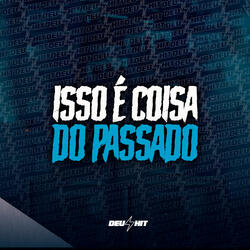 Isso É Coisa do Passado